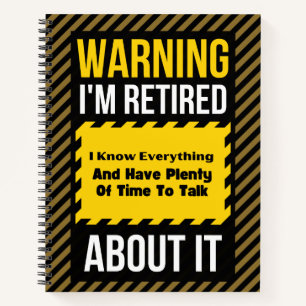 Funny Retirement Quote Warning I'm Retired Retiree Notebook
