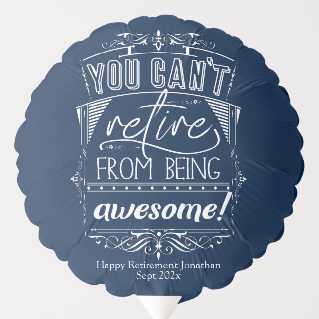 Funny Retirement Retire Awesome Quote Balloon (Front)