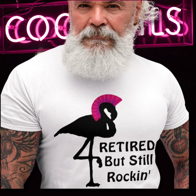 Funny Retirement Retired but Still Rockin Flamingo T-Shirt (senior male model wearing retired but still rockin' t-shirt with flamingo wearing punk mohawk hair)