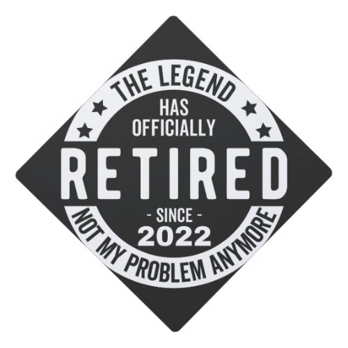 funny retirement retired retired firefighter re graduation cap topper