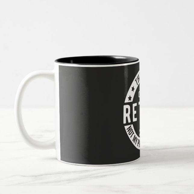 funny retirement, retired, retired firefighter, re Two-Tone coffee mug (Left)