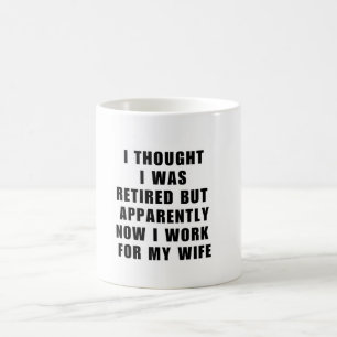 Funny Retirement Retiree Humor Husband Wife Coffee Mug