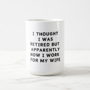 Funny Retirement Retiree Humor Husband Wife Coffee Mug