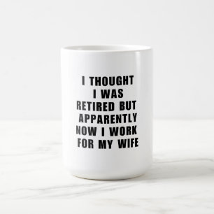 Funny Retirement Retiree Humor Husband Wife Coffee Mug