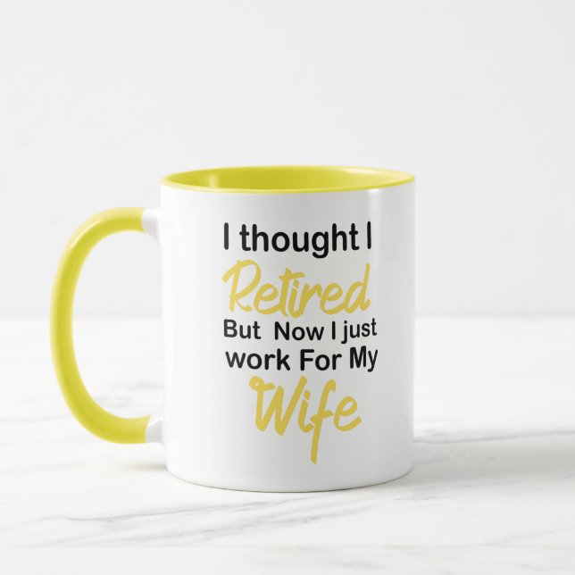 Funny Retirement Retiree Humor Husband Wife, I  Mug (Left)