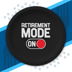 Funny Retirement - Retirement Mode On Paper Plates