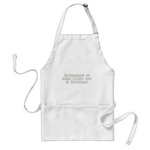 Funny Retirement Saying Adult Apron