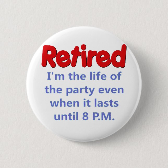 Funny Retirement Saying Button (Front)