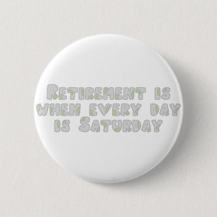 Funny Retirement Saying Button