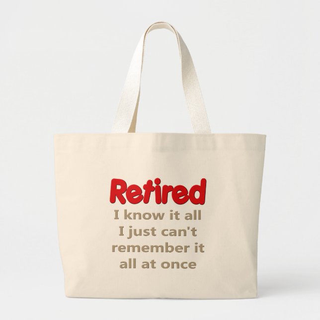 Funny Retirement Saying Large Tote Bag (Front)