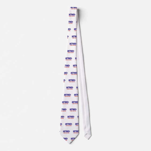 Funny Retirement Saying Neck Tie (Front)