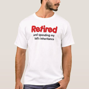 Funny Retirement Saying T-Shirt