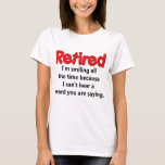 Funny Retirement Saying T-Shirt Funny Retirement Saying T-Shirt
