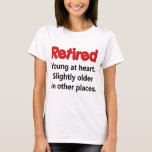 Funny Retirement Saying T-Shirt Funny Retirement Saying T-Shirt