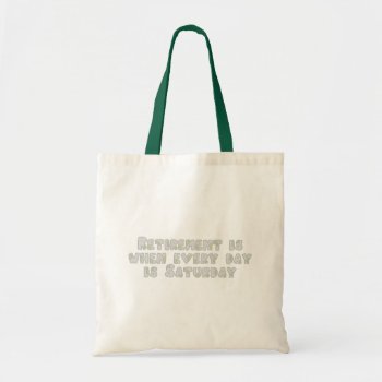 Funny Retirement Saying Tote Bag by occupationtshirts at Zazzle