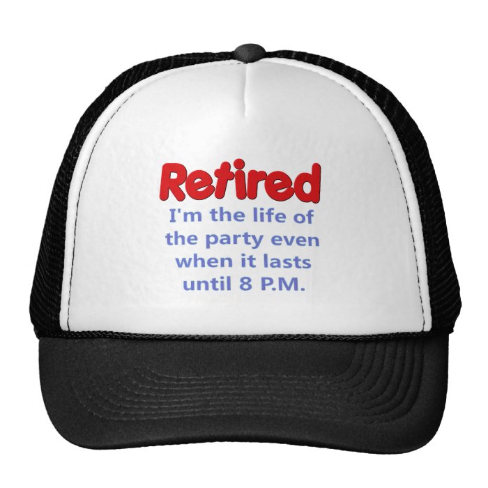 Funny Retirement Saying Trucker Hats