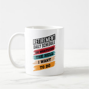 Funny Retirement Schedule Gift Men Women Coffee Mug