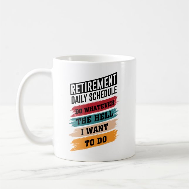 Funny Retirement Schedule Gift Men Women Coffee Mug (Left)