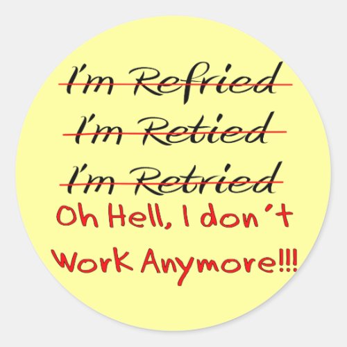 Funny Retirement Shirts and Gifts Classic Round Sticker