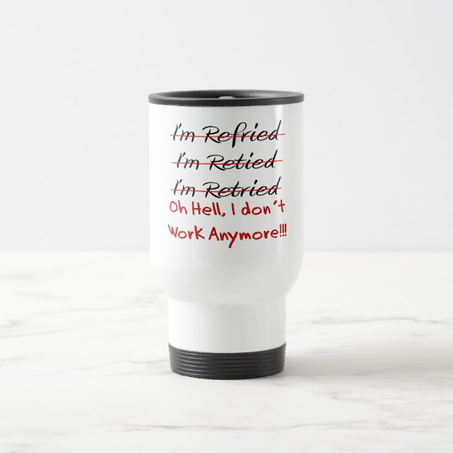 Funny Retirement Shirts and Gifts Travel Mug (Center)