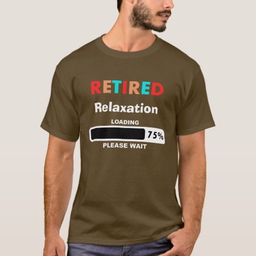 Funny Retirement T_Shirt Relaxation Loading II