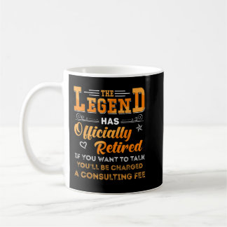 Funny Retirement The Legend Has Officially Retired Coffee Mug