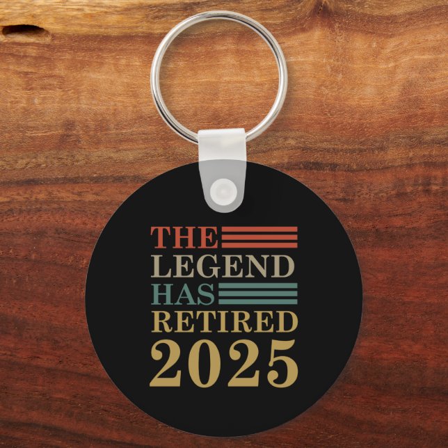 funny Retirement The Legend Has Retired 2025 Keychain (Front)