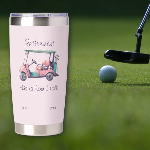 Funny Retirement This Is How I Roll Golf Cart Gift Insulated Tumbler