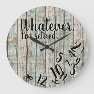 Funny Retirement Whatever I’m Retired Large Clock