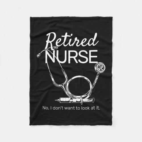 Funny Retiring Nurse Dont Want to Look Retirement Fleece Blanket