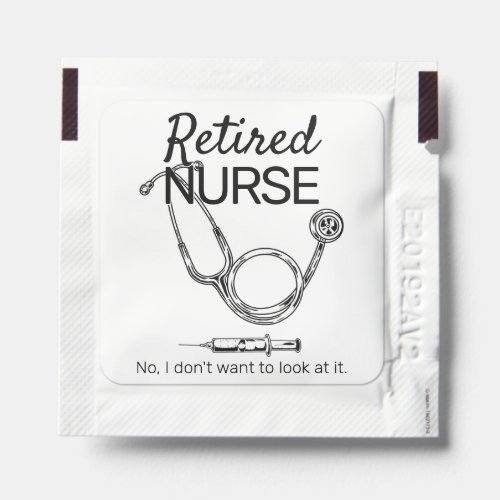 Funny Retiring Nurse Dont Want to Look Retirement Hand Sanitizer Packet