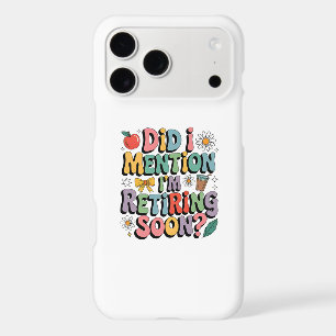 Funny Retiring Soon Teacher Quote Design iPhone 17 Pro Max Case