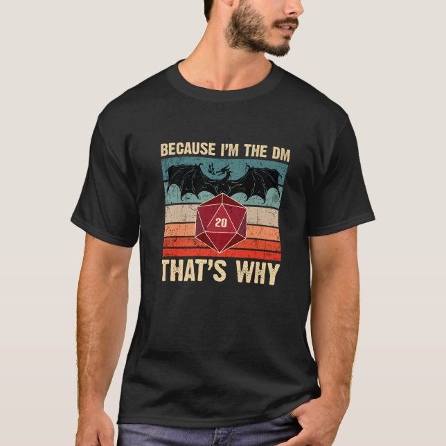 Funny Retro 80S Because I Am The DM That's Why - D T-Shirt (Front)