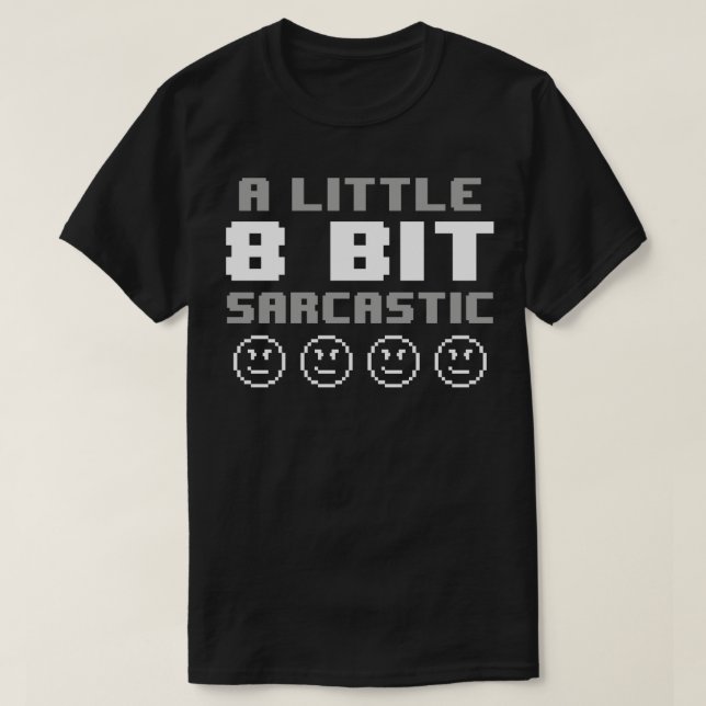 Funny Retro 8 Bit Video Games Sarcasm Slogan For G T-Shirt (Design Front)