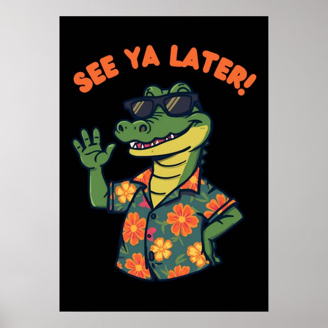 Funny Retro Alligator See Ya Later Poster (Front)