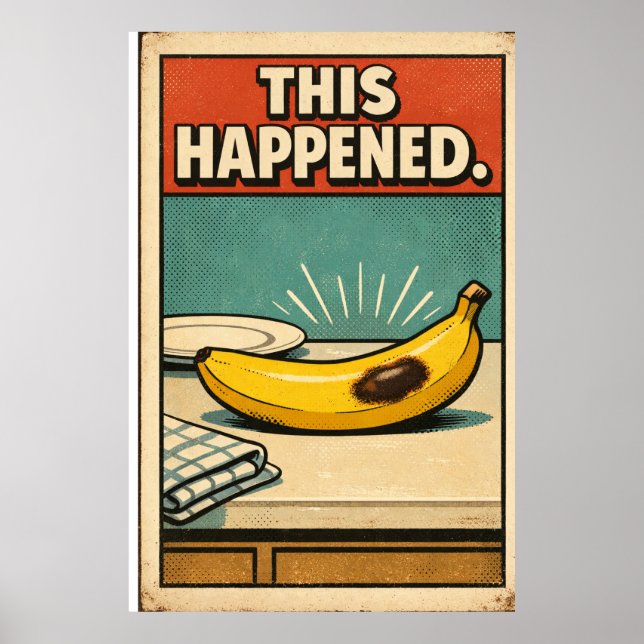 Funny Retro Banana Poster – This Happened Vintage  (Front)