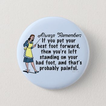 Funny Retro Best Foot Demotivational Button by FunnyTShirtsAndMore at Zazzle