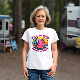 Funny Retro Born To Shop, Forced to Work T-Shirt