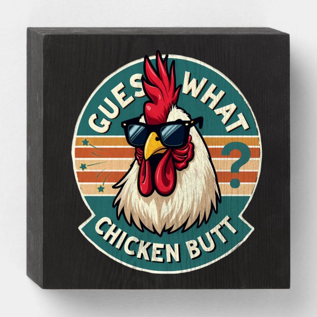  Funny Retro Chicken Butt Joke Design Wooden Box Sign (Front Horizontal)