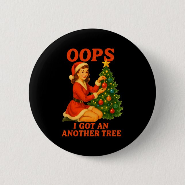 Funny Retro Christmas Oops I Got Another Tree  Button (Front)