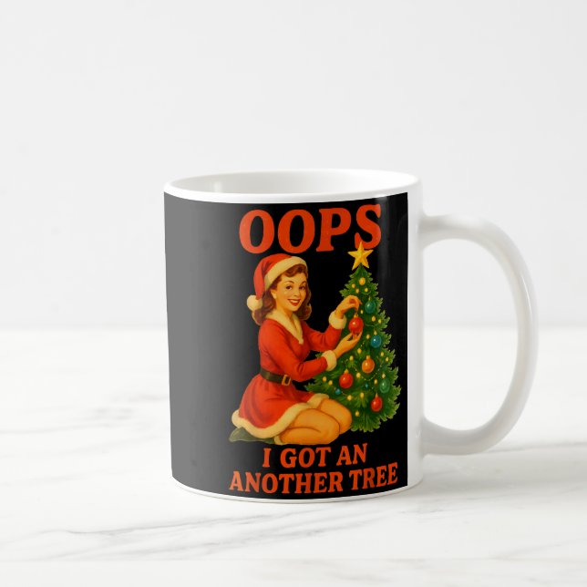 Funny Retro Christmas Oops I Got Another Tree  Coffee Mug (Right)