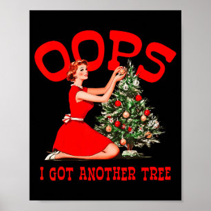 Funny Retro Christmas Oops I Got Another Tree Poster