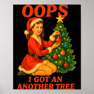Funny Retro Christmas Oops I Got Another Tree Poster