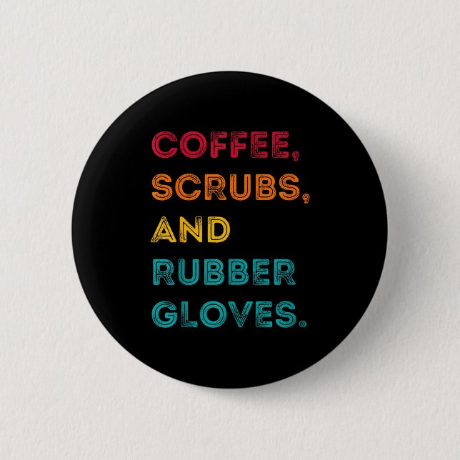 Funny Retro Coffee Scrubs Rubber Gloves Nurse Doct Button (Front)