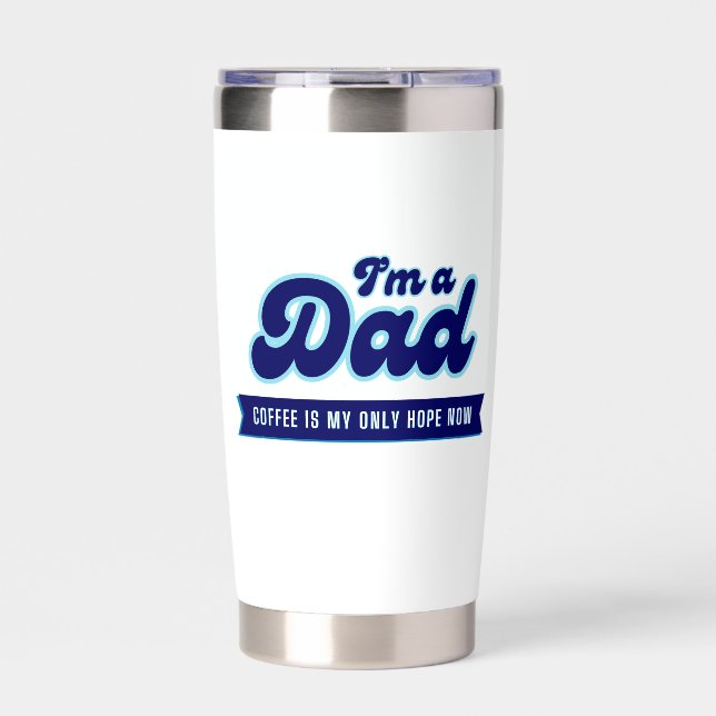 Funny retro Dad - Coffee is my only hope blue  Insulated Tumbler (Front)