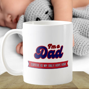 Funny retro Dad - Coffee is my only hope blue red Mug
