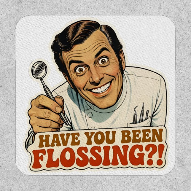 Funny Retro Dentist Have You Been Flossing Meme Patch (Front)