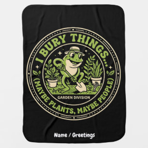 Funny Retro Frog Badge I Bury Things Gardening Baby Blanket