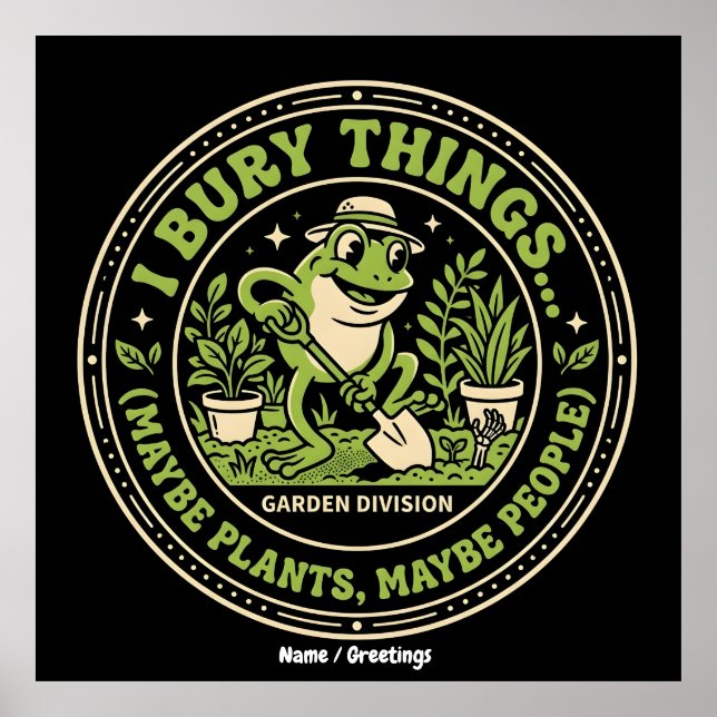 Funny Retro Frog Badge I Bury Things Gardening  Poster (Front)