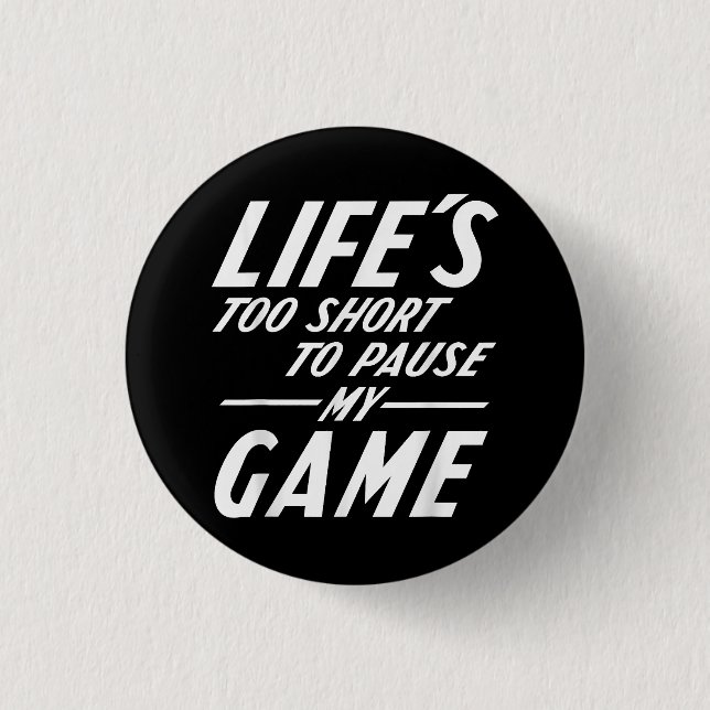 Funny Retro Gamer - Life's Too Short to Pause My G Button (Front)